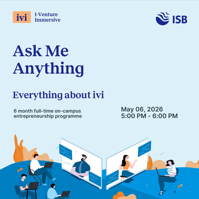 Cover Image for AMA Session | Learn How ISB’s I-Venture Immersive (ivi) Can Help Scale Your Startup.