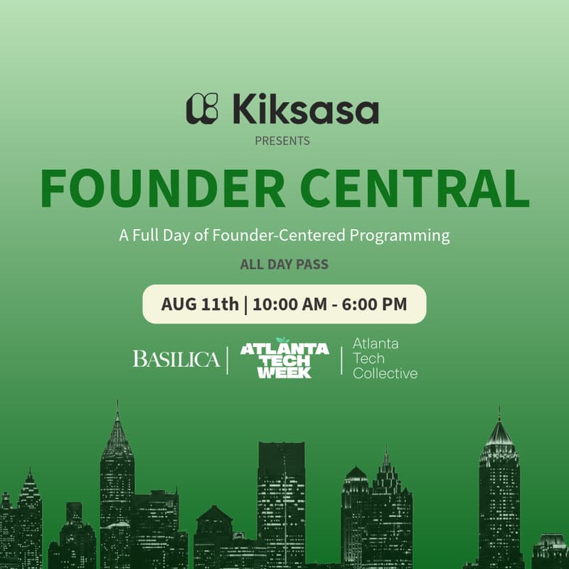 Cover Image for Founder Central Presented by Kiksasa. #ATLTechWeek