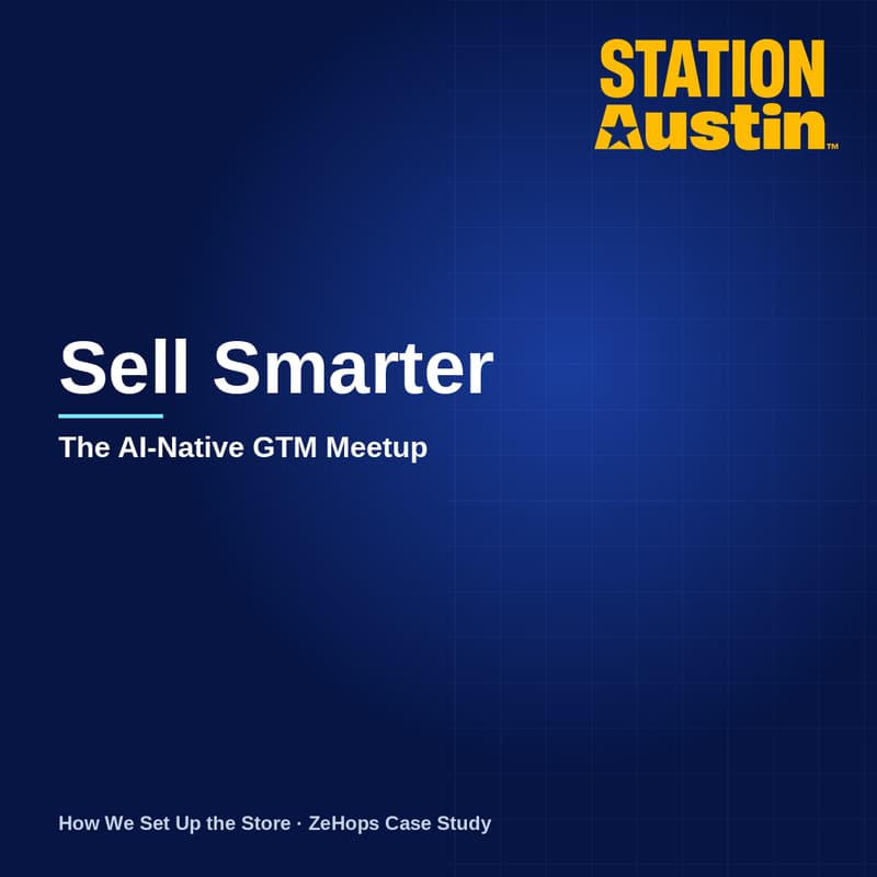 Cover Image for Sell Smarter: The AI‑Native GTM Meetup [How We Set Up the Store]