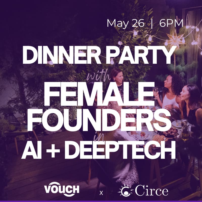 Cover Image for Dinner Party with Women in AI & Deeptech | Circe x Vouch X Trinet