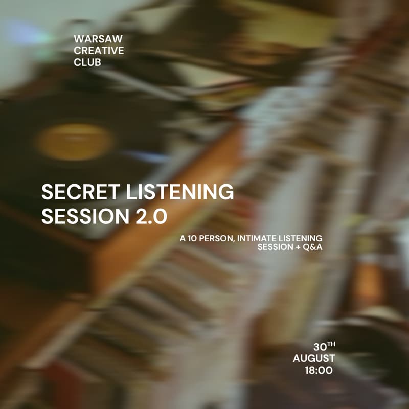 Cover Image for Warsaw Creative Club: Secret Listening Session 2.0