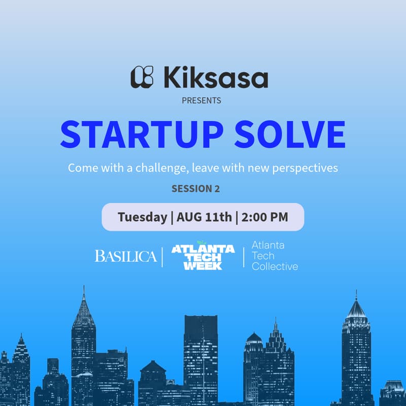 Cover Image for The Kiksasa Startup Solve Session 2 - #ATLTechWeek Edition