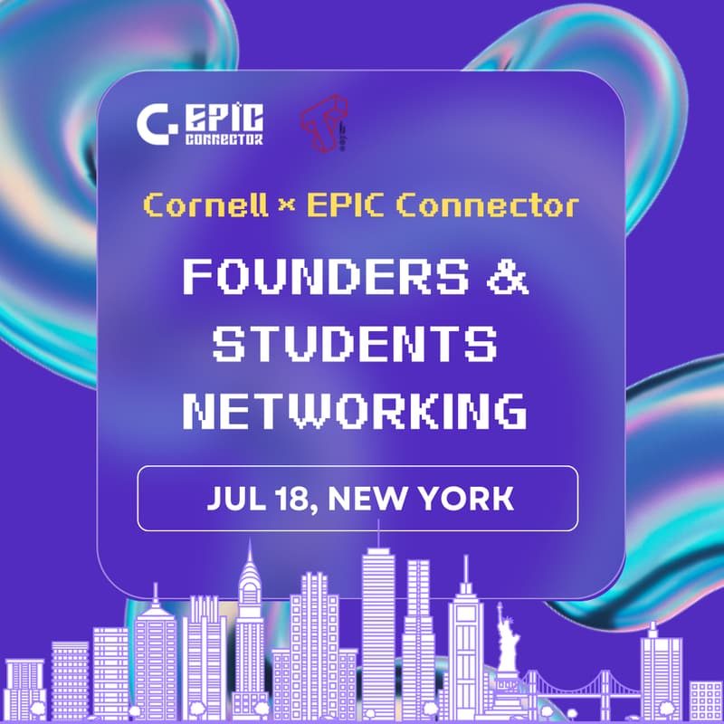 Cover Image for Cornell × EPIC Connector: Founders & Students Networking