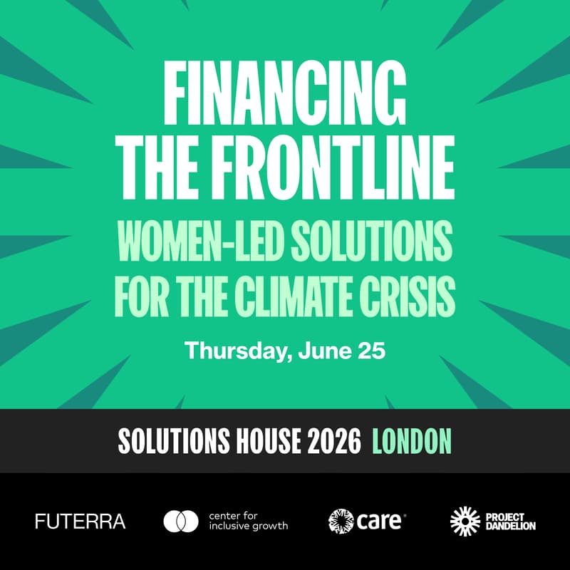 Cover Image for Financing the Frontline: Women-Led Solutions for the Climate Crisis: Blueprint Launch - With Mastercard, CARE, and Project Dandelion