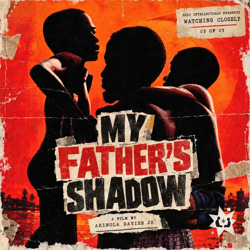 Cover Image for Sexy Intellectuals presents: My Father’s Shadow (2025)