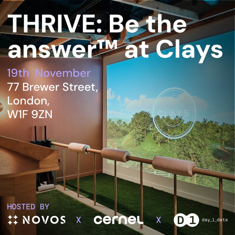 Cover Image for THRIVE: Be the answer™ at Clays with NOVOS, Cernel & Day1Data