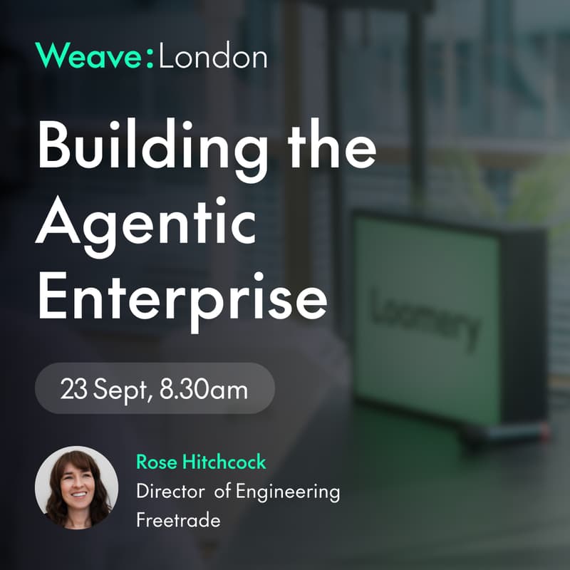 Cover Image for Weave:London - Building the Agentic Enterprise: From Individual Productivity to Organisational Reinvention