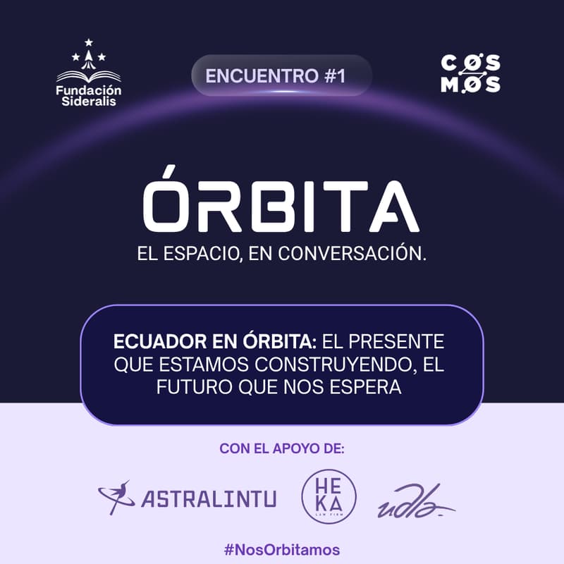 Cover Image for ENCUENTRO #1 | ECUADOR EN ÓRBITA: EL PRESENTE QUE ESTAMOS CONSTRUYENDO, EL FUTURO QUE NOS ESPERA