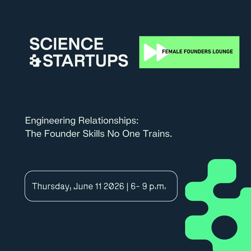 Cover Image for Female Founders Lounge by Science & Startups - Engineering Relationships: The Founder Skills No One Trains