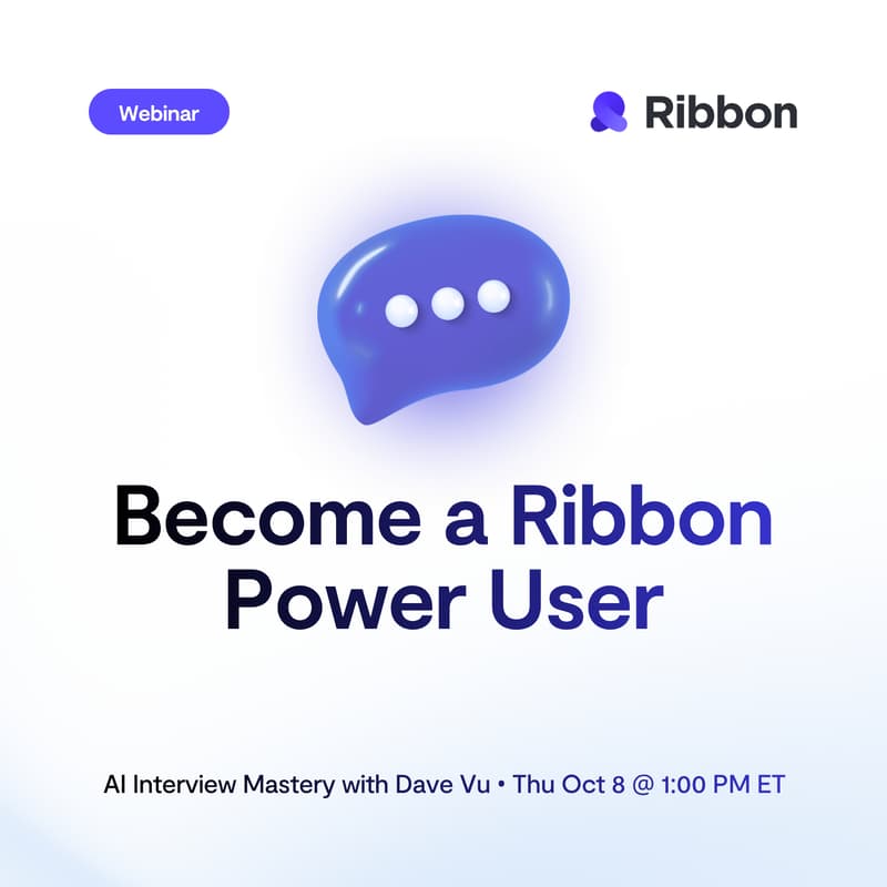 Cover Image for Webinar: Become a Ribbon AI Interview Power User