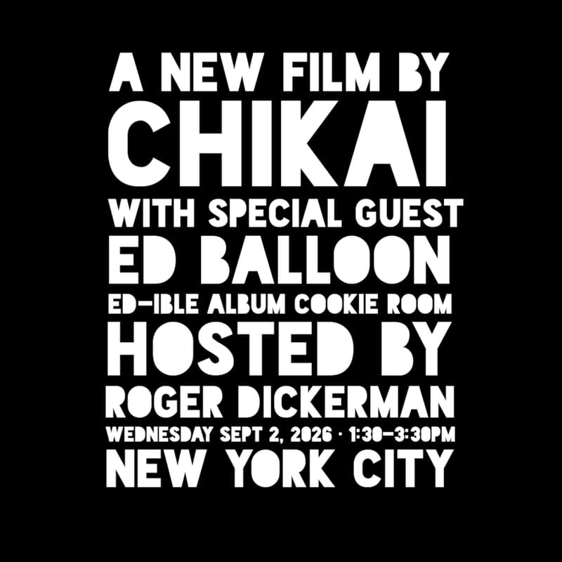Cover Image for A New Film By Chikai with Special Guest Ed Balloon