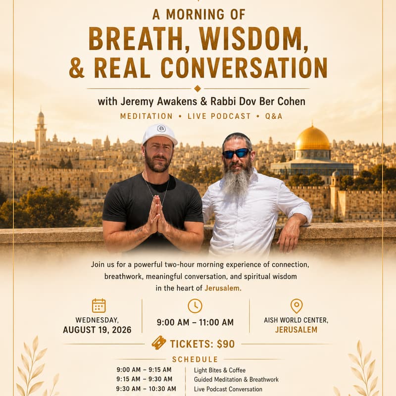 Cover Image for Awaken Your Soul: Live Podcast with Rabbi Dov Ber Cohen & Jeremy Awakens in Jerusalem