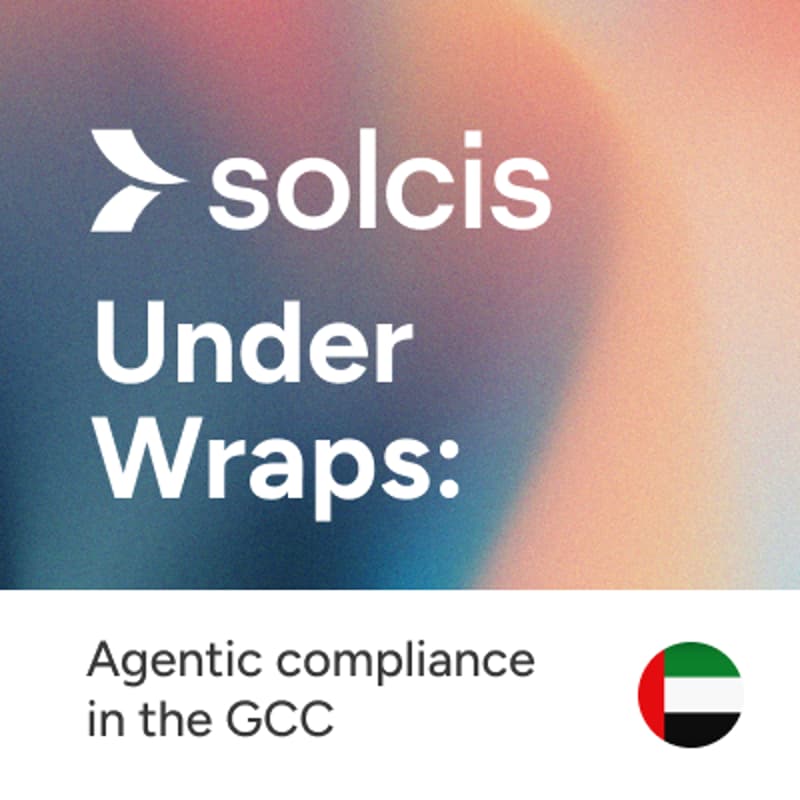 Cover Image for 🇦🇪 DUBAI | solcis under wraps: Agentic compliance in the GCC