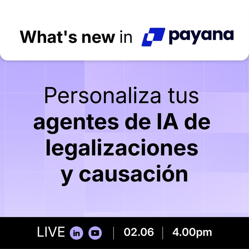 Cover Image for What's new in Payana- Personaliza tu agente de legalizaciones y causación