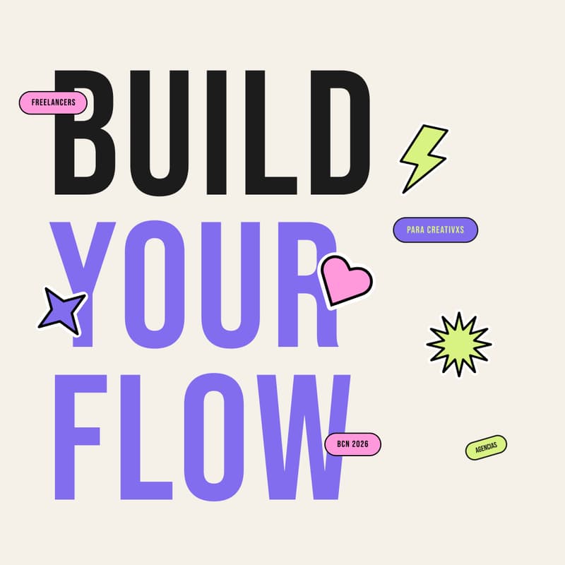 Cover Image for BUILD YOUR FLOW ✦ A para Creativos ✦ Usa la IA para potenciar tu creatividad