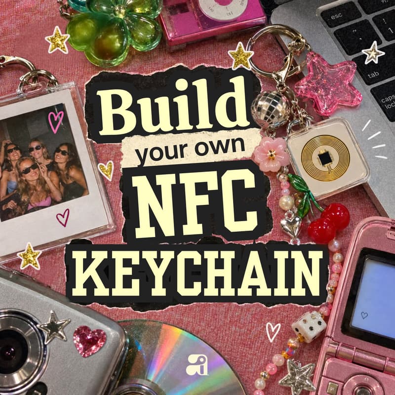 Cover Image for Physical Tech Series: Build Your Own NFC Keychain
