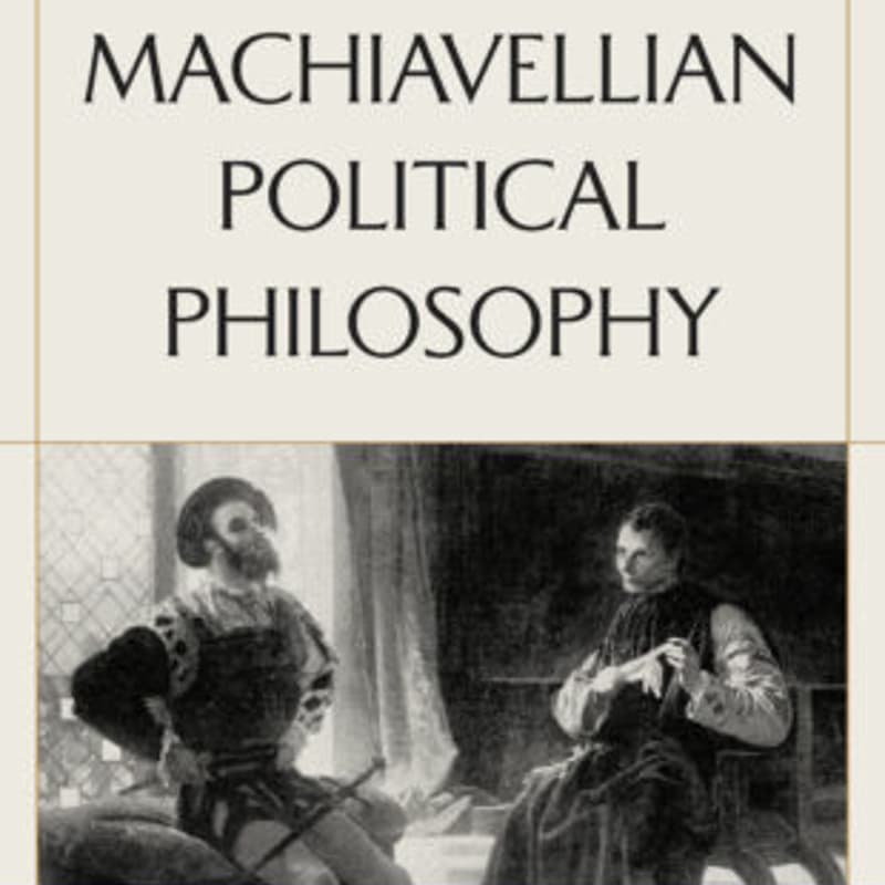 Cover Image for Studies in Machiavellian Political Philosophy w/ Michael Anton