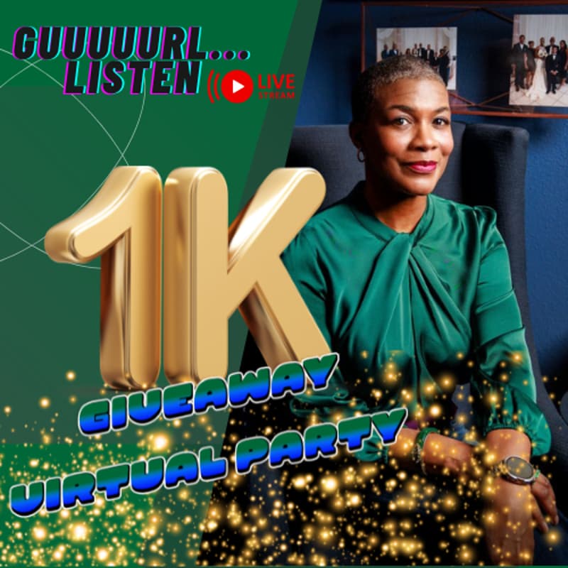 Cover Image for We Hit 1K! 🎉 Virtual Party + Giveaway Celebration! | Guuuuurl...Listen S4 Ep. 30