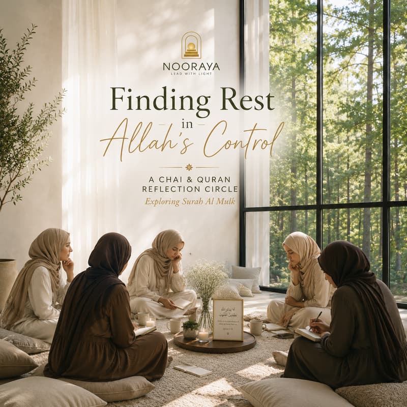 Cover Image for Finding Rest in Allah’s Control: A Chai & Quran Reflection Circle by Nooraya