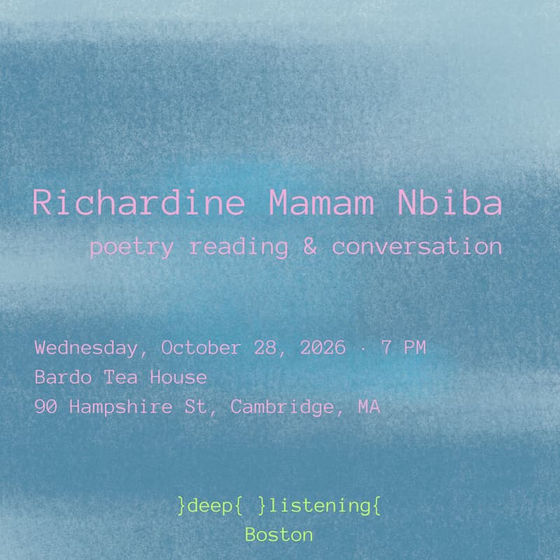 Cover Image for deep listening Boston, no. 1: Richardine Mamam Nbiba · poetry reading & conversation