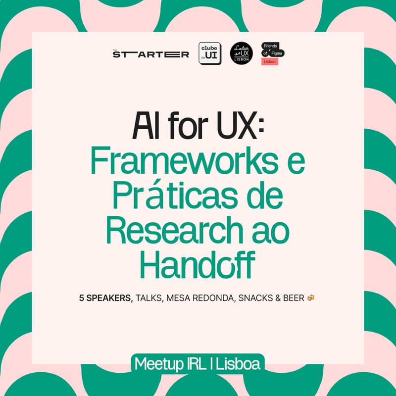 Cover Image for AI for UX: Frameworks e Práticas de Research ao Handoff | Meetup IRL