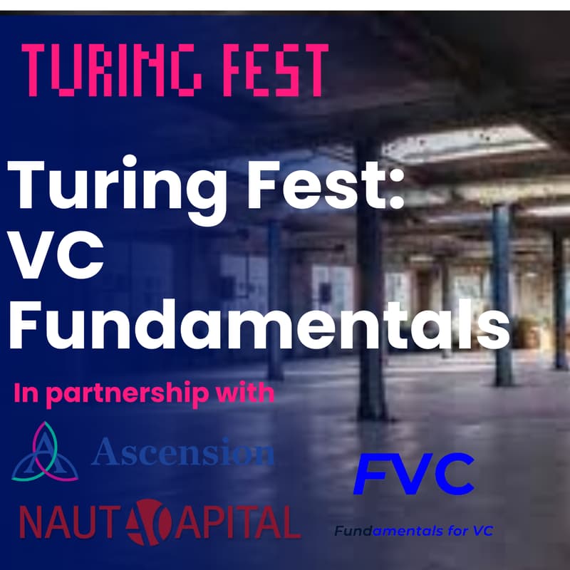 Cover Image for Turing Fest: VC Fundamentals Session in partnership with Nauta Capital and Ascension