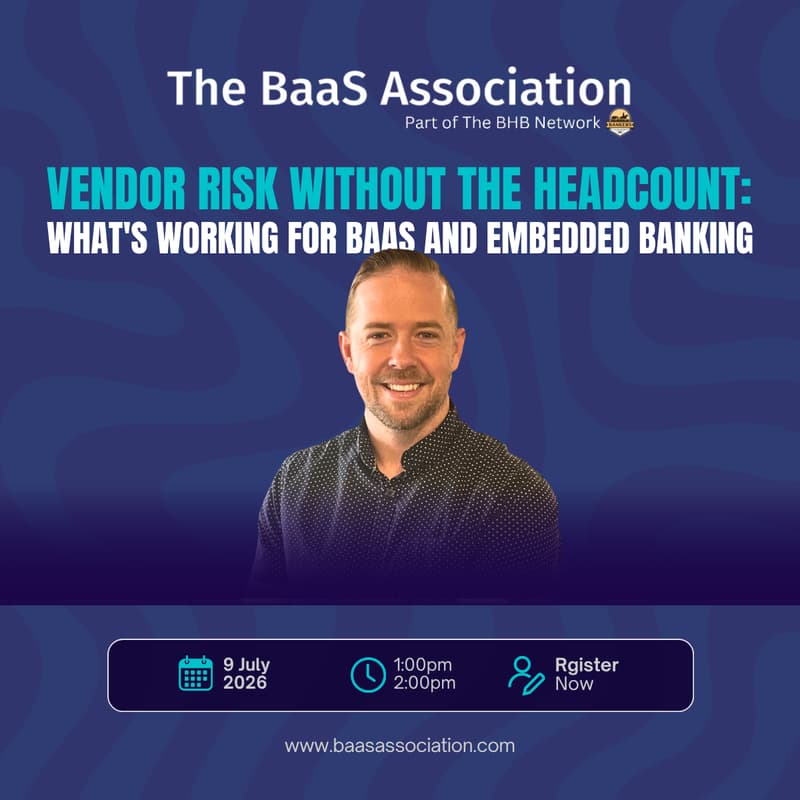 Cover Image for Vendor Risk Without the Headcount: What's Working for BaaS and Embedded Banking