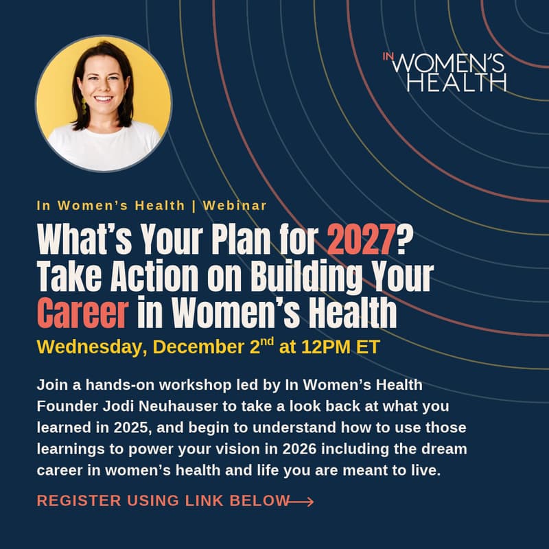 Cover Image for What’s Your Plan in 2027? Take Action on Building Your Career in Women's Health