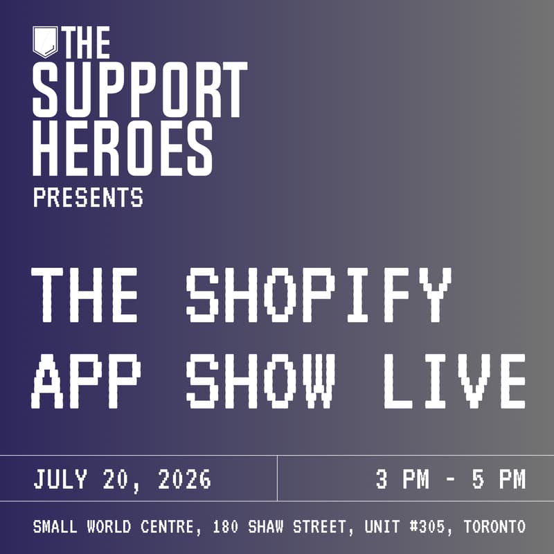 Cover Image for The Support Heroes Presents: The Shopify App Show Live