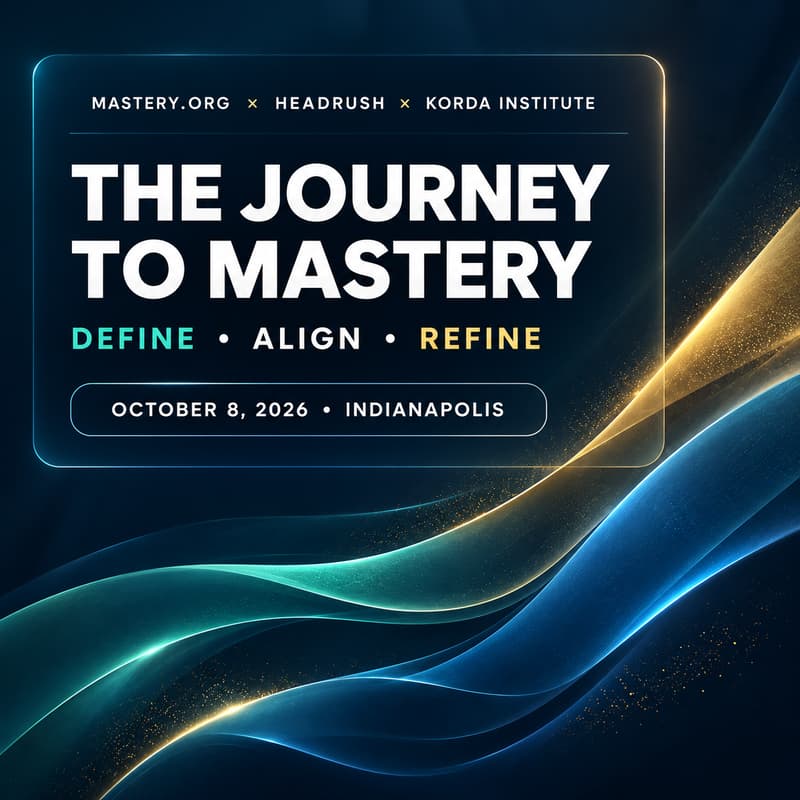 Cover Image for The Journey to Mastery: Define. Align. Refine.
