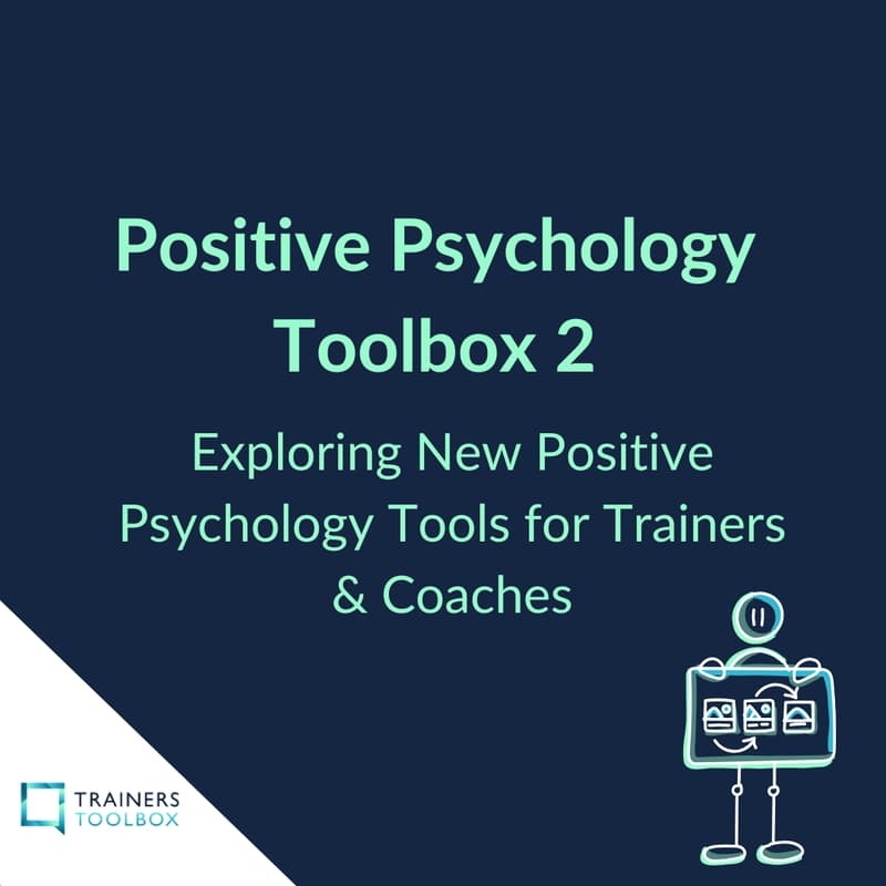 Cover Image for Positive Psychology Toolbox 2: Exploring New Positive Psychology Tools for Trainers & Coaches