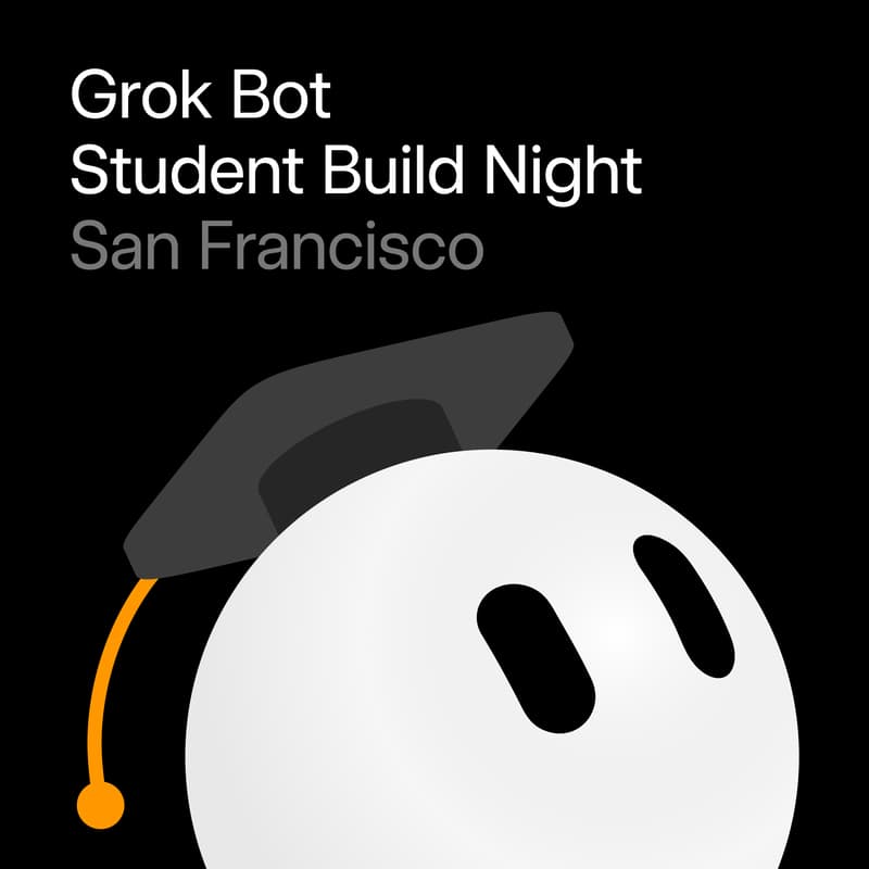Cover Image for San Francisco: Grok Bot Student Build Night
