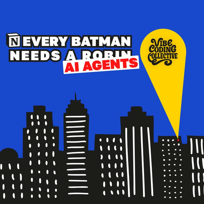 Cover Image for Vibe Coding: Every Batman Needs an AI Agent