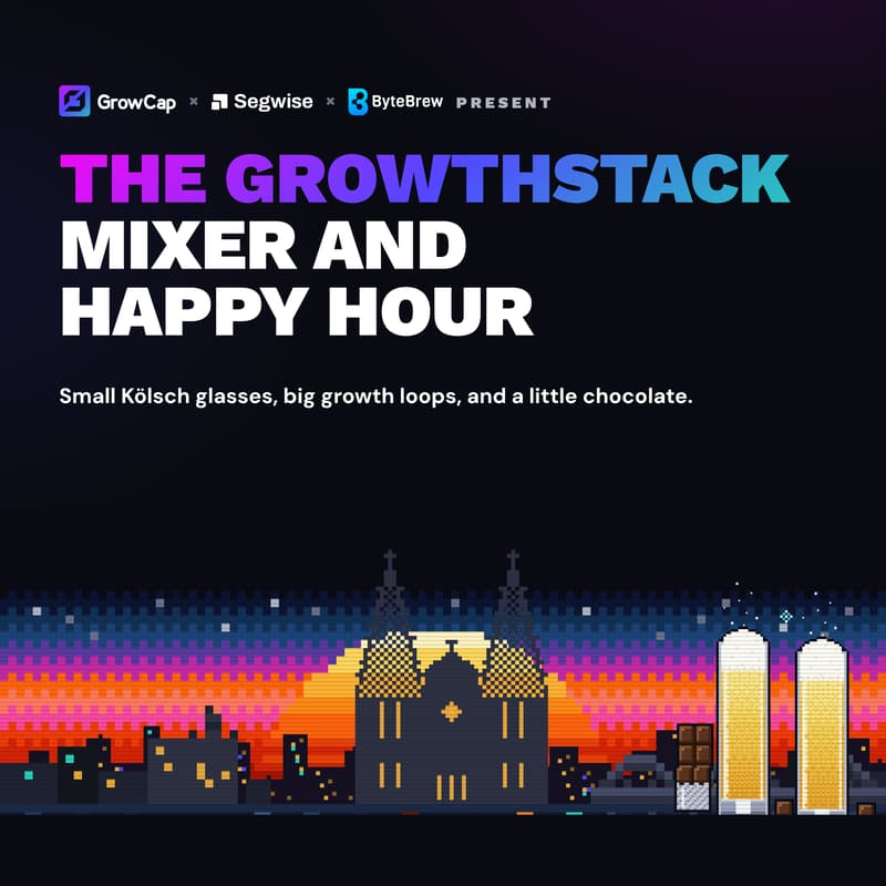Cover Image for The GrowthStack Mixer and Happy Hour w/ GrowCap, Segwise & ByteBrew