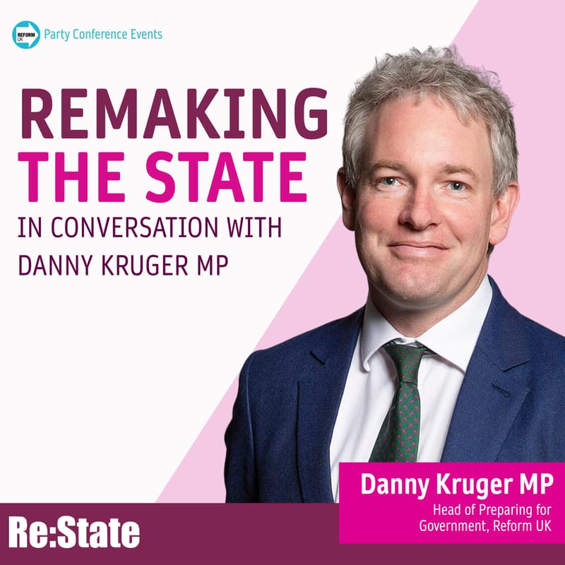 Cover Image for Remaking the State: In Conversation with Danny Kruger MP