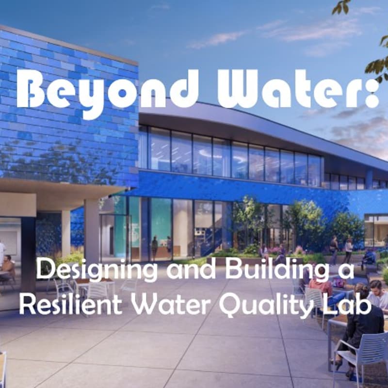 Cover Image for I2SL San Diego Presents "Beyond Water: Designing and Building a Resilient Water Quality Lab”