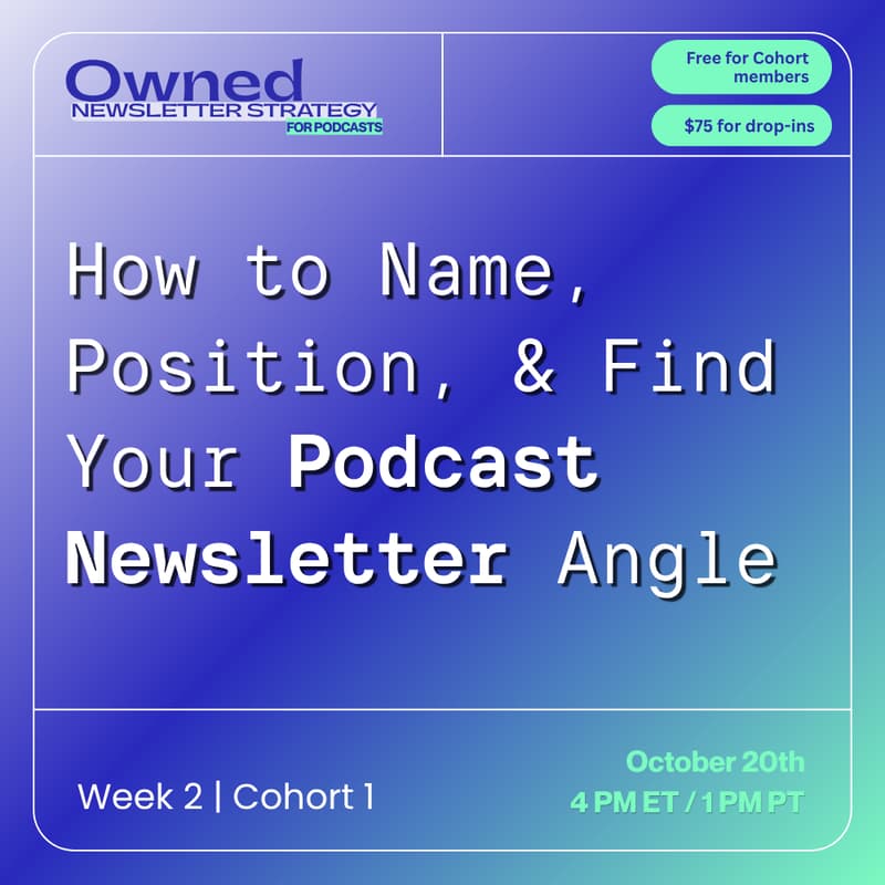 Cover Image for Podcast Newsletters: How to name, position, and find your angle