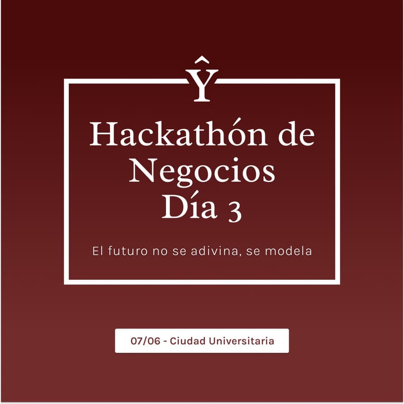 Cover Image for Hackathón de Negocios - Día 3 | Y-Hat