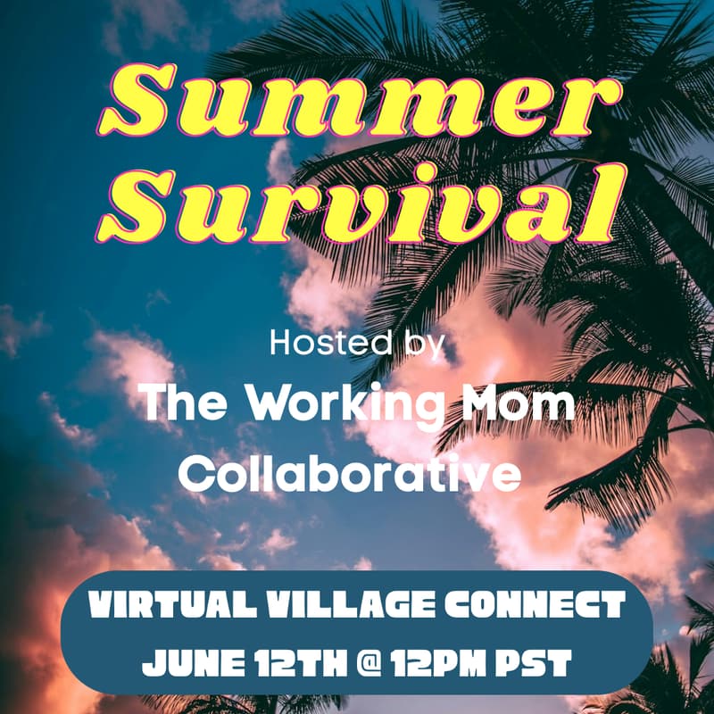 Cover Image for ☀️Summer Survival - Working Moms Virtual Edition ⛱️