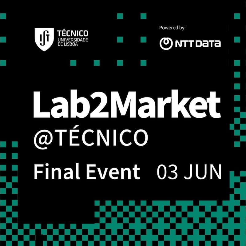 Cover Image for Lab2Market@Técnico Final Pitch & Prémio António Brandão de Vasconcelos