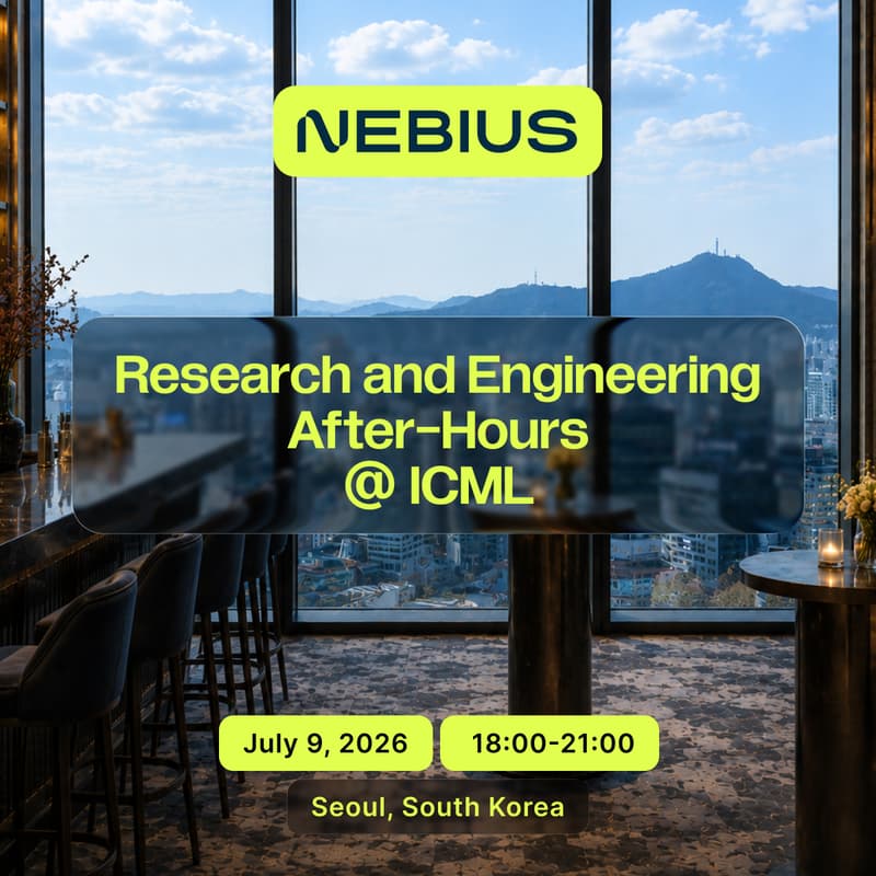 Cover Image for Nebius Research & Engineering After-Hours @ ICML, Seoul