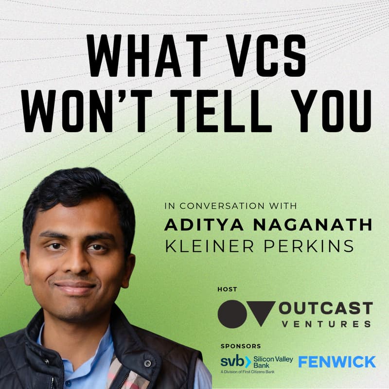 Cover Image for What VCs Won't Tell You — In conversation with Aditya Naganath (Kleiner Perkins)