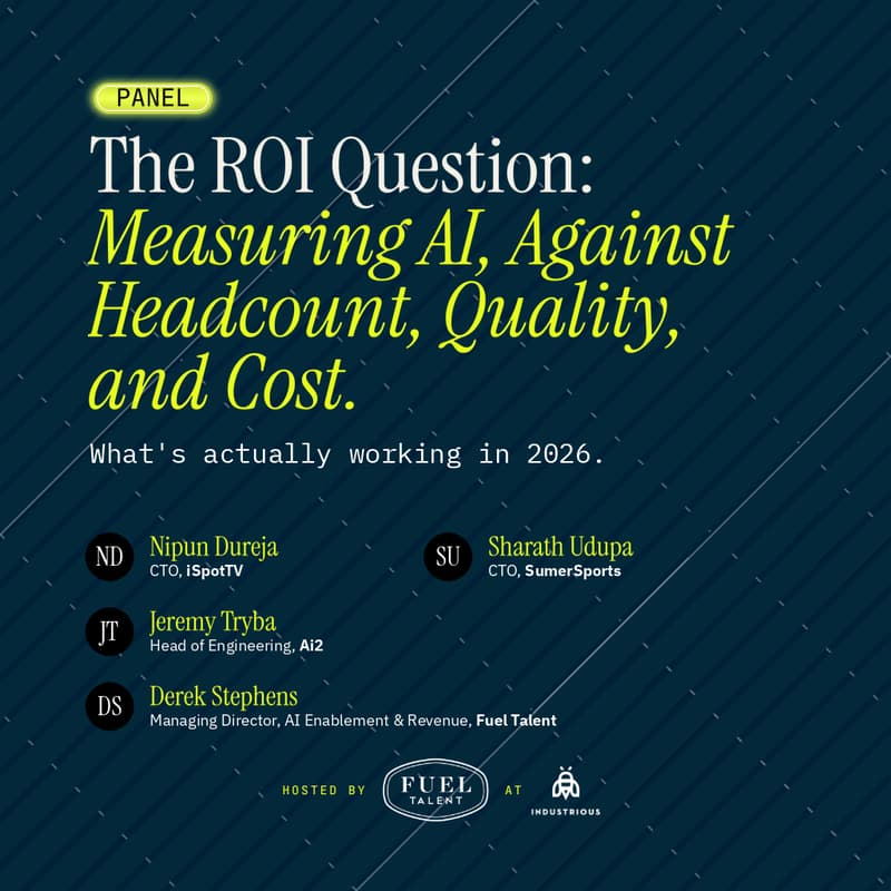 Cover Image for Panel hosted by Fuel Talent: The ROI Question: Measuring AI, Against Headcount, Quality, and Cost.