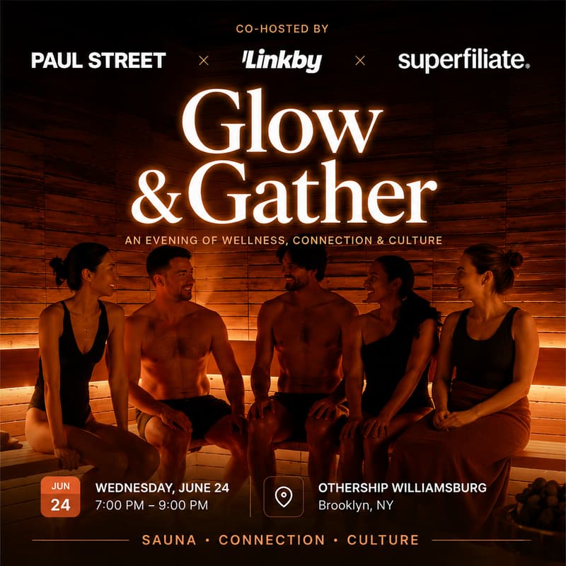 Cover Image for Glow & Gather - Paul Street x Linkby x Superfiliate