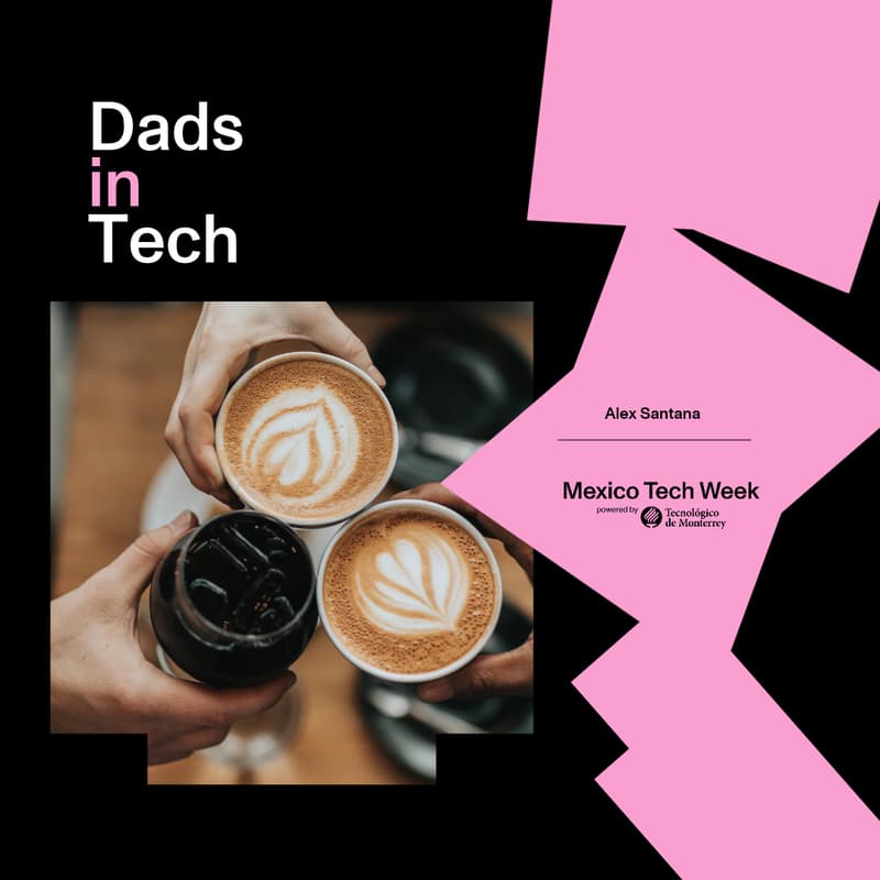 Cover Image for Dads in Tech - coffee | Mexico Tech Week 2026