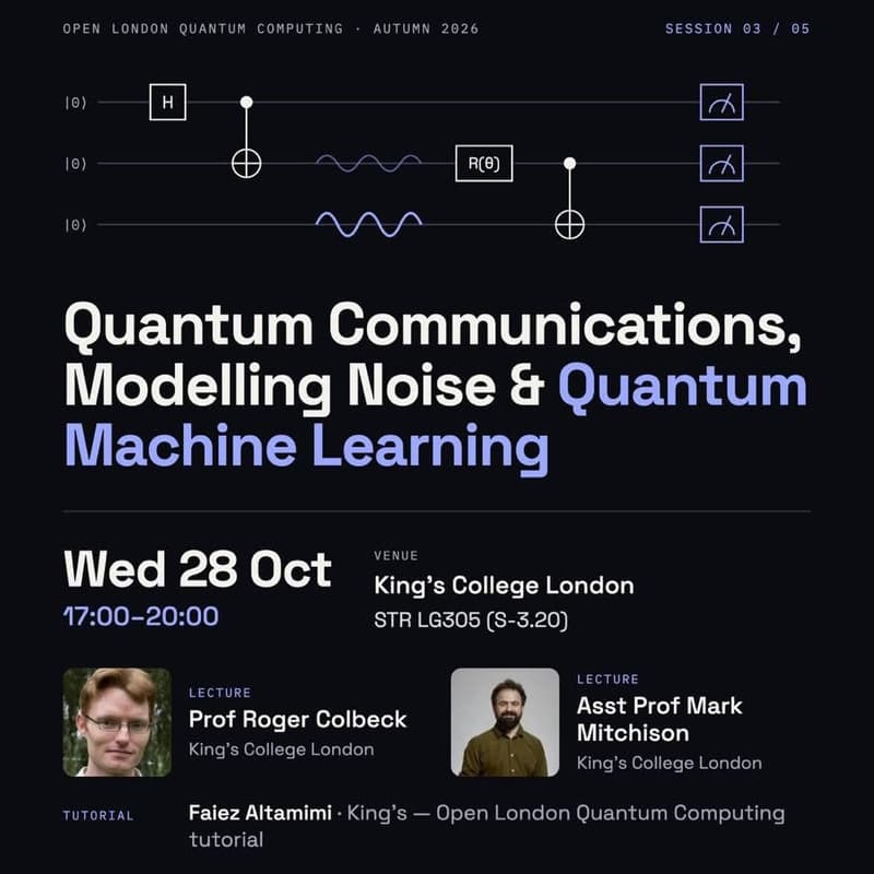 Cover Image for #3 Open London Quantum Computing: Quantum Communications, Noise & Machine Learning with Prof. Colbeck and Asst. Prof. Mitchison