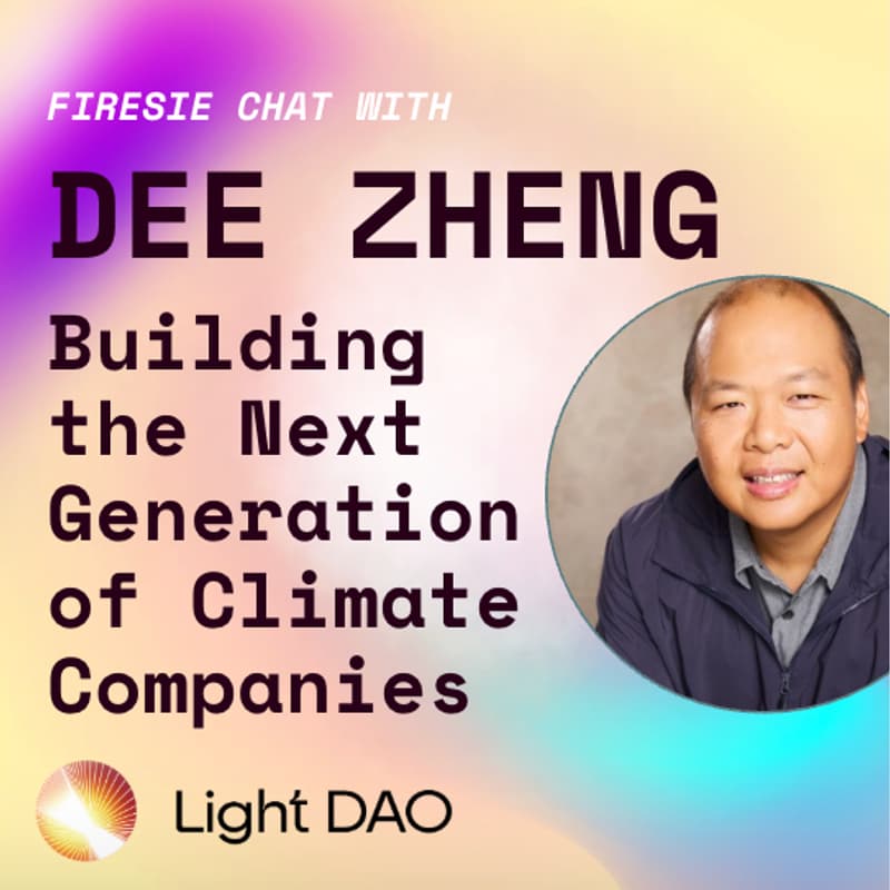 Cover Image for Light Dao Salon: Fireside Chat with Dee Zheng: Building the Next Generation of Climate Companies (LA)