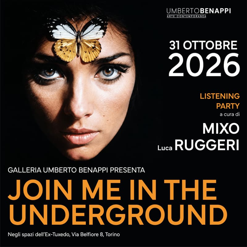 Cover Image for JOIN ME IN THE UNDERGROUND | MOSTRA COLLETTIVA E LISTENING PARTY | MIXO + LUCA RUGGERI | 31.10.2026 | h. 21-24 | UMBERTO BENAPPI