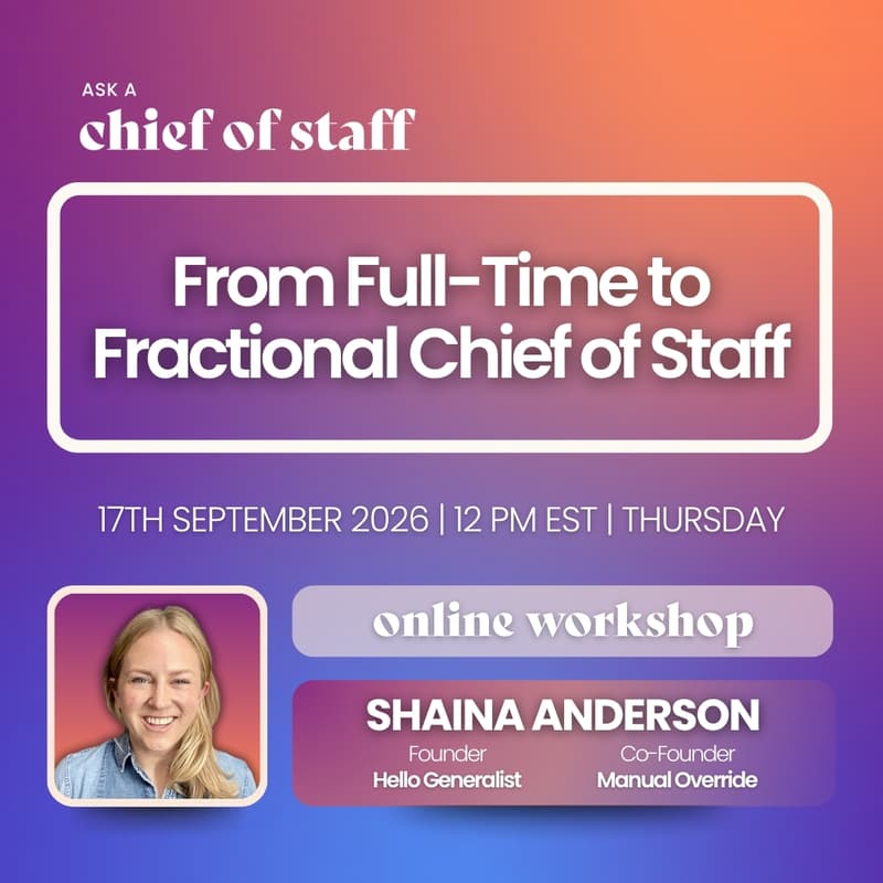 Cover Image for Ask a Chief of Staff: From Full-Time to Fractional Chief of Staff
