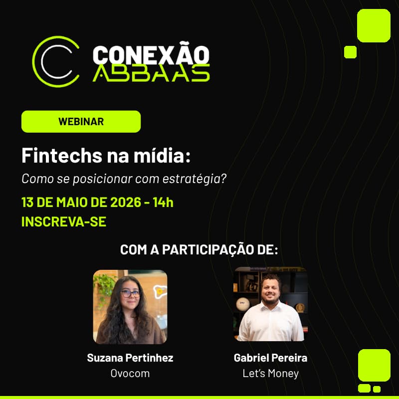 Cover Image for Conexão ABBAAS | Fintechs na mídia: Como se posicionar com estratégia?